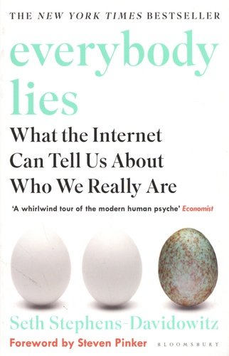 Everybody Lies. What the Internet Can Tell Us About Who We Really Are