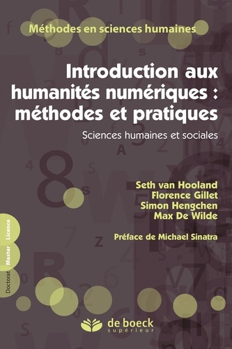 Seth Van Hooland et Florence Gillet - Introduction aux humanités numériques : méthodes et pratiques - Sciences humaines et sociales.