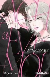Achève-moi Tome 3