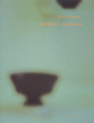 Seton Smith - Without warning.