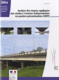  SETRA - Analyse des risques appliquée aux viaducs à travées indépendantes en poutres précontraintes (VIPP).