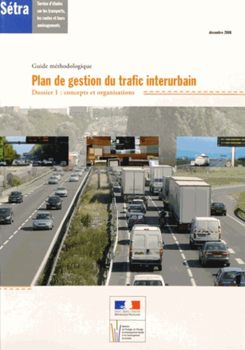  SETRA - Plan de gestion du trafic interurbain - Dossier 1 : concepts et organisations.