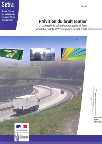  SETRA - Prévision du bruit routier - Tome 2, Méthode de calcul de propagation du bruit incluant les effets météorologiques (NMPB 2008).