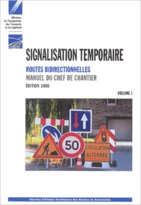  SETRA - Signalisation temporaire Format A4 - Manuel du chef de chantier Volume 1, Routes bidirectionnelles, édition 2000.