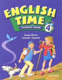 Setsuko Toyama et Susan Rivers - English Time 4. Student Book.
