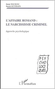L'affaire Romand : Le narcissisme criminel. Approche psychologique