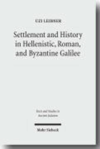 Settlement and History in Hellenistic, Roman, and Byzantine Galilee - An Archaeological Survey of the Eastern Galilee.