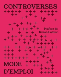 Controverses mode d'emploi