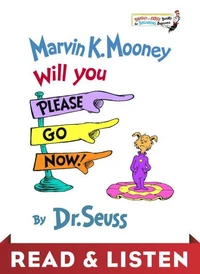 Marvin K. Mooney Will You Please Go Now!