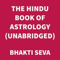 The Hindu Book of Astrology (UNABRIDGED)