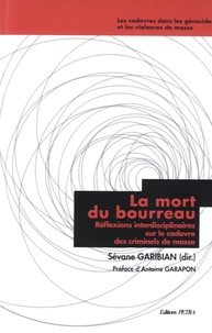 Sévane Garibian - La mort du bourreau - Réflexions interdisciplinaires sur le cadavre des criminels de masse.