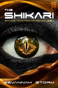  Sevannah Storm - The Shikari - Space Hunter Chronicles, #1.