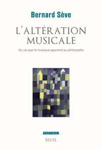 L'altération musicale ou Ce que la musique apprend au philosophe