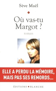 Sève Maël - Ou vas-tu Margot ?.