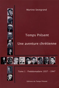 Temps Présent, une aventure chrétienne (1937-1992)