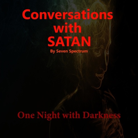  Seven Spectrum - Conversations With Satan One Night with Darkness.