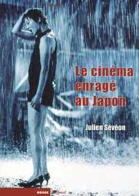 Le cinéma enragé au Japon