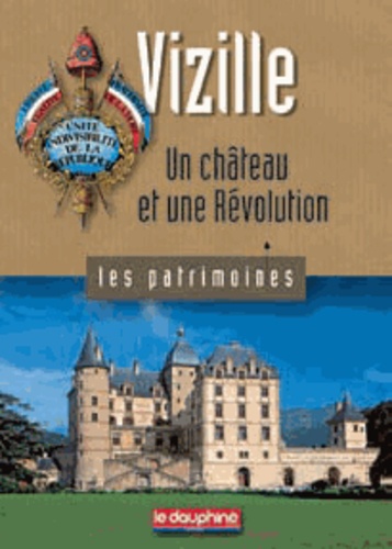 Séverin Batfroi - Vizille - Un château et une Révolution.