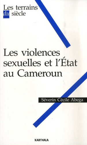 Séverin Cécile Abega - Les violences sexuelles et l'Etat au Cameroun.
