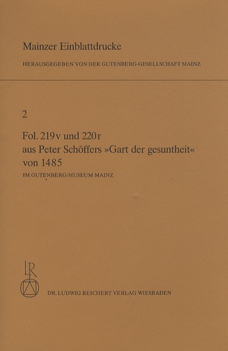 Séverin Corsten - Mainzer Einblattdrucke - Volume 2, Fol 219v Und 220r aus Peter Schoffers Gart der gesuntheit von 1485 Im Gutenberg-Museum Mainz.