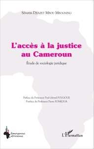 Séverin Djiazet Mbou Mbogning - L'accès à la justice au Cameroun - Etude de sociologie juridique.