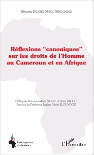 Séverin Djiazet Mbou Mbogning - Réflexions "canoniques" sur les droits de l'Homme au Cameroun et en Afrique.