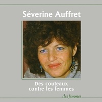 Séverine Auffret - Des couteaux contre les femmes.