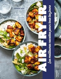 Séverine Augé - Air fryer - Les meilleures recettes gourmandes pour tous les jours.