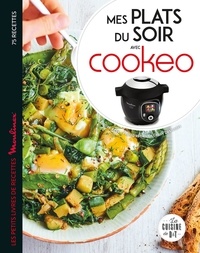 Séverine Augé - Mes Plats du soir avec Cookeo - Les petits livres de recettes Moulinex.
