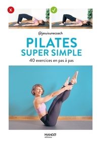 Séverine Augoyat - Pilates super simple - 40 exercices en pas à pas.