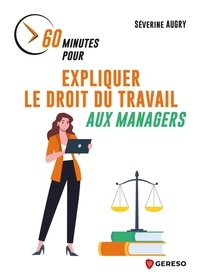 Séverine Augry - 60 minutes pour expliquer le droit du travail aux managers.