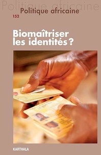 Séverine Awenengo et Richard Banégas - Politique africaine N° 152, décembre 201 : Biomaîtriser les identités ?.