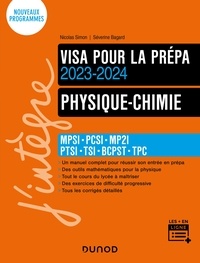 Séverine Bagard et Nicolas Simon - Physique-Chimie - Visa pour la prépa 2023-2024 - MPSI-PCSI-MP2I-PTSI-TSI-BCPST.