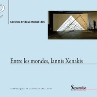 Séverine Bridoux-Michel - Entre les mondes, Iannis Xenakis.
