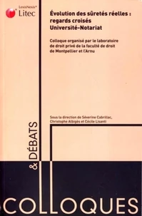 Evolution des sûretés réelles : regards croisés université-notariat