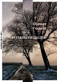 Séverine Chevalier - Clouer l'ouest.