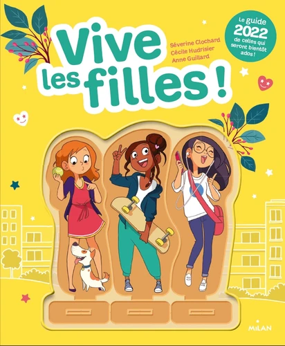 Couverture de Vive les filles ! : le guide de celles qui seront bientôt ados !