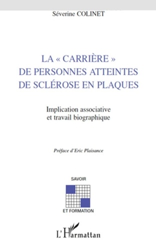 Séverine Colinet - La "carrière" de personnes atteintes de sclérose en plaques - Implication associative et travail biographique.