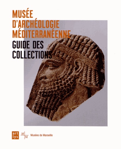 Musée d'archéologie méditerranéenne. Guide des collections