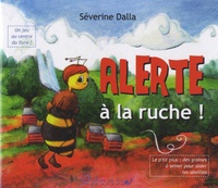 Séverine Dalla - Alerte à la ruche !.