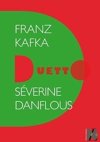 Séverine Danflous - Franz Kafka - Duetto.