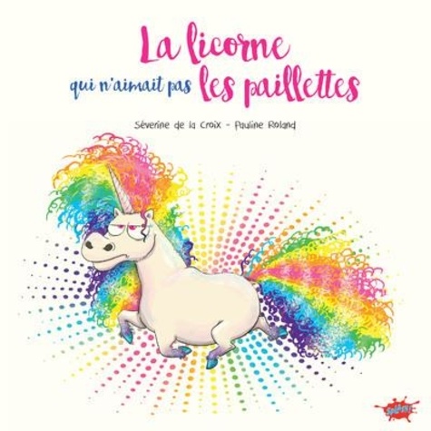 MA LICORNE FAIT DES PROUTS A PAILLETTES - Albums - Jeunesse - La Preface