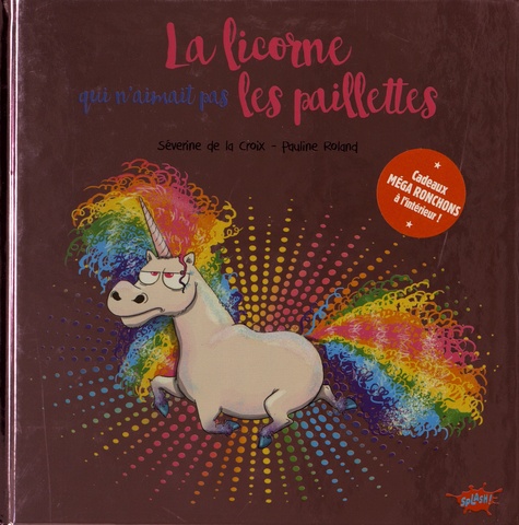 La licorne qui n'aimait pas les paillettes Edition collector - Séverine de  La Croix,Pauline Roland