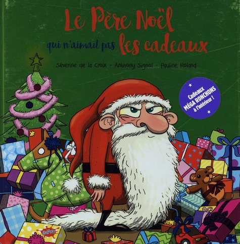 Séverine de La Croix et Anthony Signol - Le Père Noël qui n'aimait pas les cadeaux - Avec des cartes de voeux à offrir.