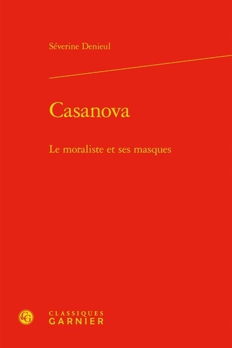 Casanova. Le moraliste et ses masques