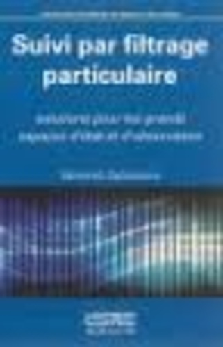 Séverine Dubuisson - Suivi par filtrage particulaire - Solutions pour les grands espaces d'état et d'observation.