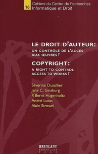 Séverine Dusollier et Jane Ginsburg - Le droit d'auteur : un contrôle de l'accès aux oeuvres ?.