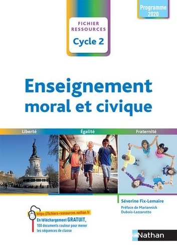 Enseignement moral et civique Cycle 2. Liberté, égalité, fraternité. Fichier ressources  Edition 2020
