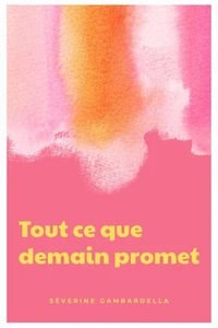 Tout ce que demain promet