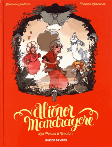 Aliénor Mandragore Tome 3 Les portes d'Avalon